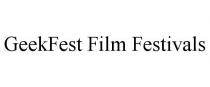 GEEKFEST FILM FESTIVALS