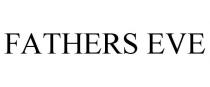 FATHERS EVE