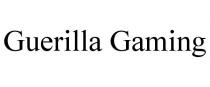 GUERILLA GAMING