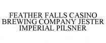 FEATHER FALLS CASINO BREWING COMPANY JESTER IMPERIAL PILSNER