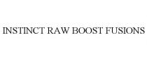 INSTINCT RAW BOOST FUSIONS
