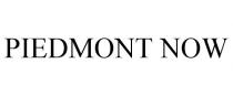 PIEDMONT NOW