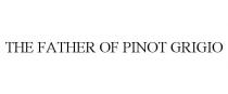 THE FATHER OF PINOT GRIGIO