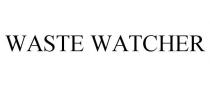 WASTE WATCHER