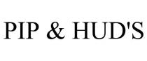 PIP & HUD'S