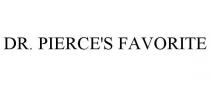 DR. PIERCE'S FAVORITE