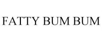 FATTY BUM BUM