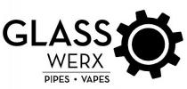 GLASS WERX PIPES VAPES