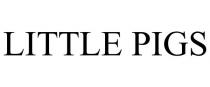 LITTLE PIGS