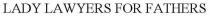 LADY LAWYERS FOR FATHERS