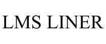 LMS LINER