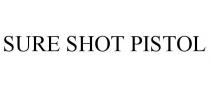 SURE SHOT PISTOL