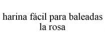 HARINA FCIL PARA BALEADAS LA ROSA