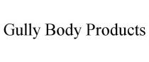 GULLY BODY PRODUCTS