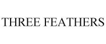 THREE FEATHERS