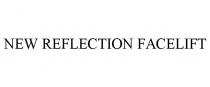 NEW REFLECTION FACELIFT