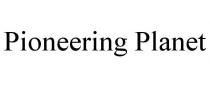 PIONEERING PLANET