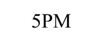 5PM