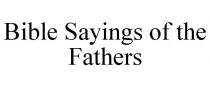 BIBLE SAYINGS OF THE FATHERS