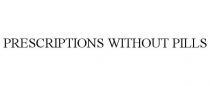 PRESCRIPTIONS WITHOUT PILLS