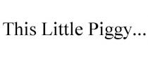 THIS LITTLE PIGGY.
