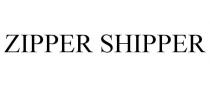 ZIPPER SHIPPER