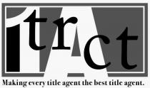 1TRACT MAKING EVERY TITLE AGENT THE BEST TITLE AGENT.
