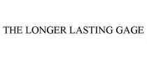 THE LONGER LASTING GAGE