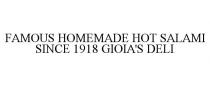 FAMOUS HOMEMADE HOT SALAMI SINCE 1918 GIOIA'S DELI