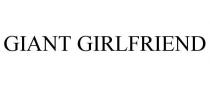 GIANT GIRLFRIEND