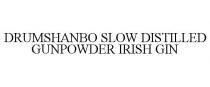 DRUMSHANBO SLOW DISTILLED GUNPOWDER IRISH GIN