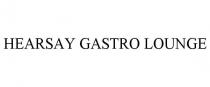 HEARSAY GASTRO LOUNGE