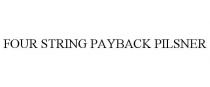 FOUR STRING PAYBACK PILSNER