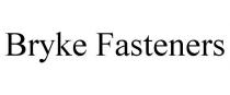 BRYKE FASTENERS