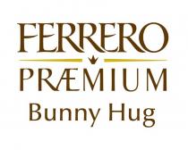 FERRERO PRAEMIUM BUNNY HUG