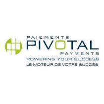 PAIEMENTS PIVOTAL PAYMENTS POWERING YOUR SUCCESS LE MOTEUR DE VOTRE SUCCS