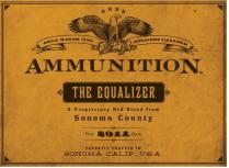 ONLY WINES OF THE HIGHEST CALIBER AMMUNITION THE EQUALIZER A PROPRIETARY RED BLEND FROM SONOMA COUNTY VINT. 2014 DATE EXPERTLY CRAFTED IN SONOMA, CALIF., U.S.A.