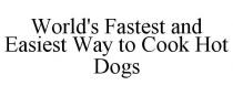 WORLD'S FASTEST AND EASIEST WAY TO COOK HOT DOGS