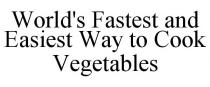 WORLD'S FASTEST AND EASIEST WAY TO COOK VEGETABLES