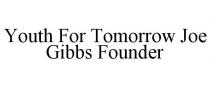 YOUTH FOR TOMORROW JOE GIBBS FOUNDER