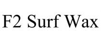 F2 SURF WAX