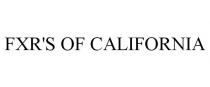 FXR'S OF CALIFORNIA