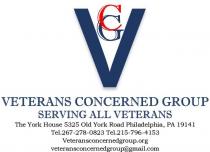 VCG VETERANS CONCERNED GROUP SERVING ALL VETERANS THE YORK HOUSE 5325 OLD YORK ROAD PHILADELPHIA, PA 19141 TEL. 267-278-0823 TEL. 215-796-4153 VETERANSCONCERNEDGROP.ORG VETERANSCONSERNEDGROP@GMAIL.COM