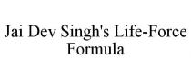 JAI DEV SINGH'S LIFE-FORCE FORMULA