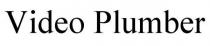 VIDEO PLUMBER