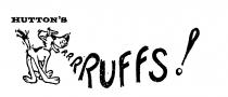 HUTTON'S RRRRUFFS!