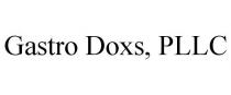 GASTRO DOXS, PLLC