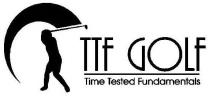 TTF GOLF TIME TESTED FUNDAMENTALS