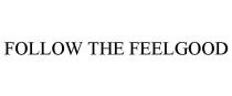 FOLLOW THE FEELGOOD