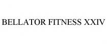 BELLATOR FITNESS XXIV